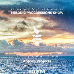 Melodic Progressions Show Episode 294 @DI.FM by Absorb Projects