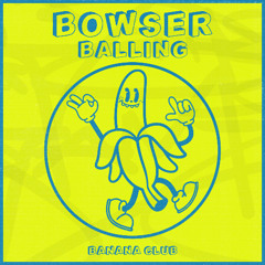 BC203 // Bowser -  Balling