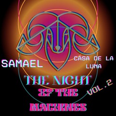 THE NIGHT OF THE MACHINES VOL.2 | Recorded in Casa De La Luna