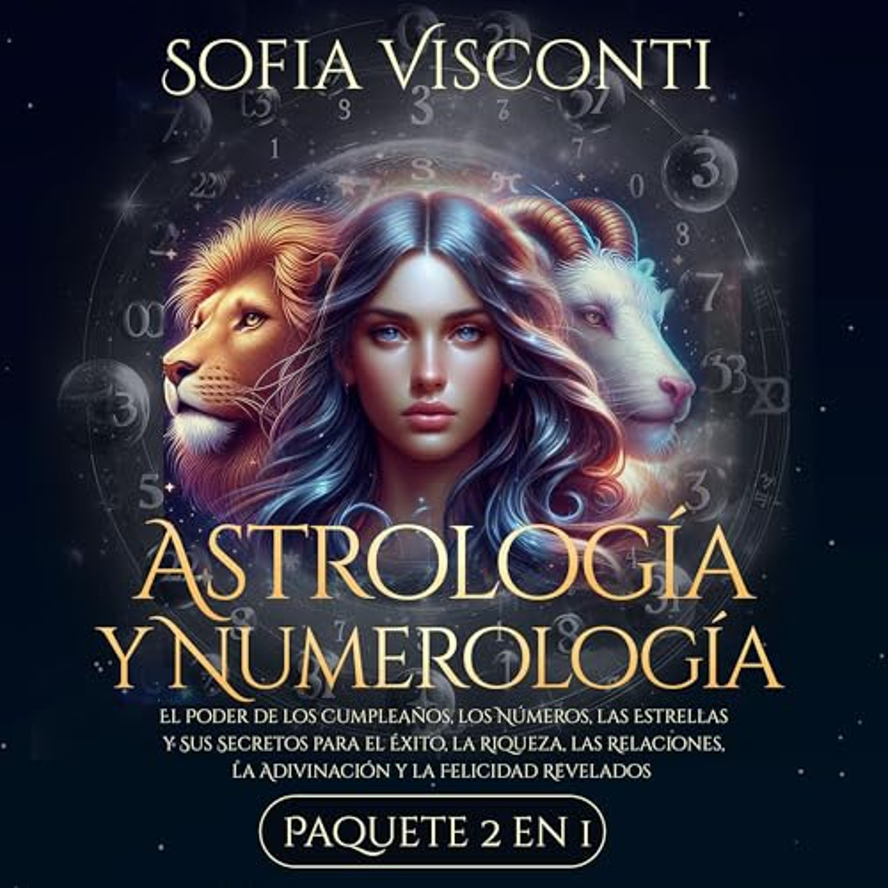 Astrología y Numerología El Poder de los Cumpleaños, los Números, las Estrellas y Sus Secretos para el Éxito, la Riqueza, las Relaciones, la Adivinación ... Revelados: Paquete 2 en 1 [Astrology and Numerology] (Audiolibro) | Prueba Gratis