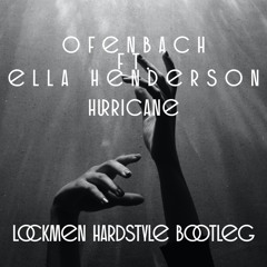 Ofenbach ft. Ella Henderson - Hurricane (Lockmen Hardstyle Bootleg)