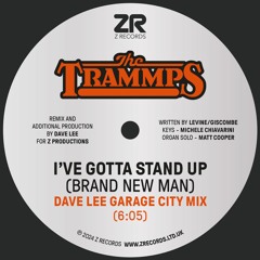 The Trammps - I've Gotta Stand Up (Brand New Man) [Dave Lee Garage City Mix]