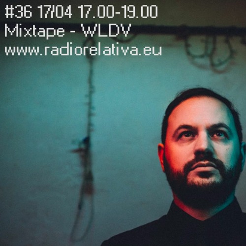 Radio Relativa #36 - Mixtape - WLDV