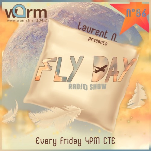 LAURENT N. FLY DAY RADIO SHOW N°86 @ WARM FM