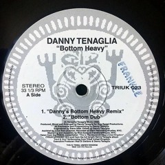 Danny Tenaglia Bottom Heavy