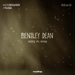 Bentley Dean - Inside My Mind feat. Tori Letzler (Monseigner and Xtasik Remix)