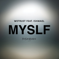 MYSLF (feat. Ishmael)