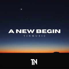 TINMusic - A New Begin (Extended Mix)
