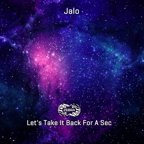 Jalo - Let's Take It Back For A Sec • Zebra Rec [ZBR026022] (snippet)
