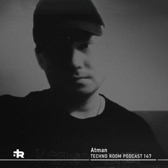 Techno Room PODCAST 147: Atman