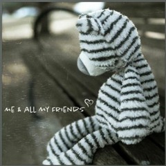 B. Cloy - Me and All My Friends