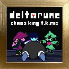 Chaos King - カオスの王 - T.K Mix