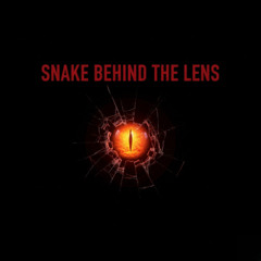 SNAKE BEHIND THE LENS