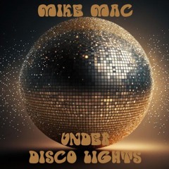 Mike Mac - Under Disco Lights