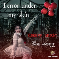 Terror Under My Skin | Creepy Music | No Copyright Music
