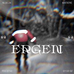 Matière Podcast 50 // Ergen101 - The Endless Steps Of An Impossible Grief (and Counting)