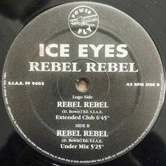 Ice Eyes - Rebel Rebel (Under Mix)