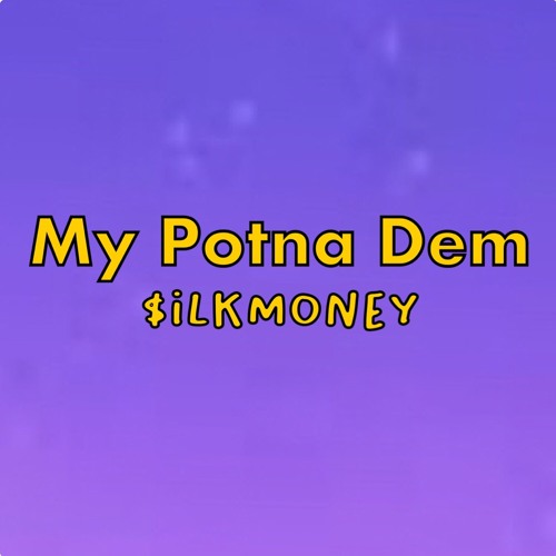 $ilkMoney - My Potna Dem (TikTok Full Song) db sb 32 72