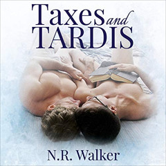GET KINDLE 🖋️ Taxes and TARDIS by  N. R. Walker,Nick J. Russo,N.R. Walker PDF EBOOK
