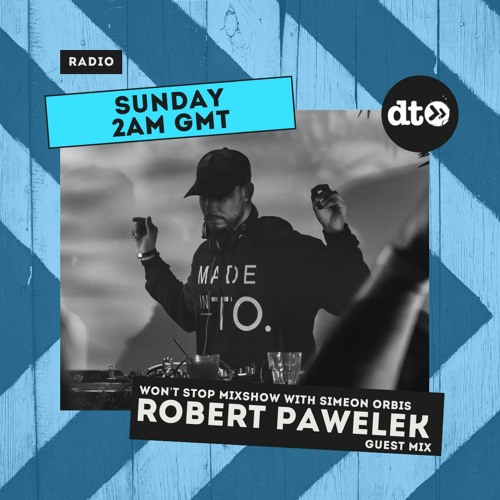 Won't Stop Mixshow Ep. 054 with Simeon Orbis ft. Guestmix from Robert Pawelek
