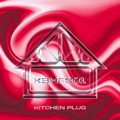 Kitchen Plug - Don't Steal My Funk -