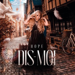 Hope - Dis Moi