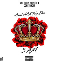 3 Am - Anuel Tony Dice