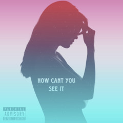 The Ari B - How Cant You See It