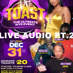 TOAST ULTIMATE NYE EVENT LIVE AUDIO PT.II [LIMELITE:HOTLEXX:GULLY HEADZ:BUZ BULLY]