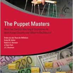 [Access] KINDLE 💝 The Puppet Masters: How the Corrupt Use Legal Structures to Hide S