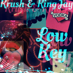 Krush & King Jay - Low Key