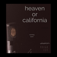 Piper - Heaven Or California (Rough Cut 05 - 14 - 2020)