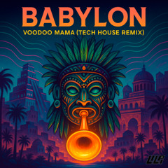Babylon - Lilpa & Amer (Voodoo Mama Tech House Remix)