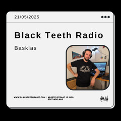 Black Teeth Radio: BASKLAS Monkey Business Radio 21-05-25