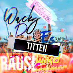 Wacky D - Titten raus, es wird Sommer 2025