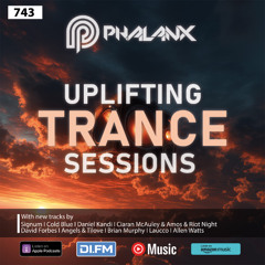 Stream Uplifting Trance Sessions EP. 744 with DJ Phalanx Stream Uplifting Trance Sessions EP. 744 with DJ Phalanx