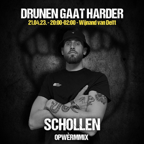 DRUNEN GAAT HARDER OPWÈRMMIX | MIXED BY SCHOLLEN