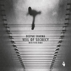 Lost In Ether | P R E M I E R E | Deepak Sharma - Veil Of Secrecy [Psyk Remix]