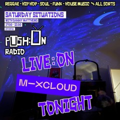 PUSH:ON RADIO "Saturday Situations" MARCH 2021