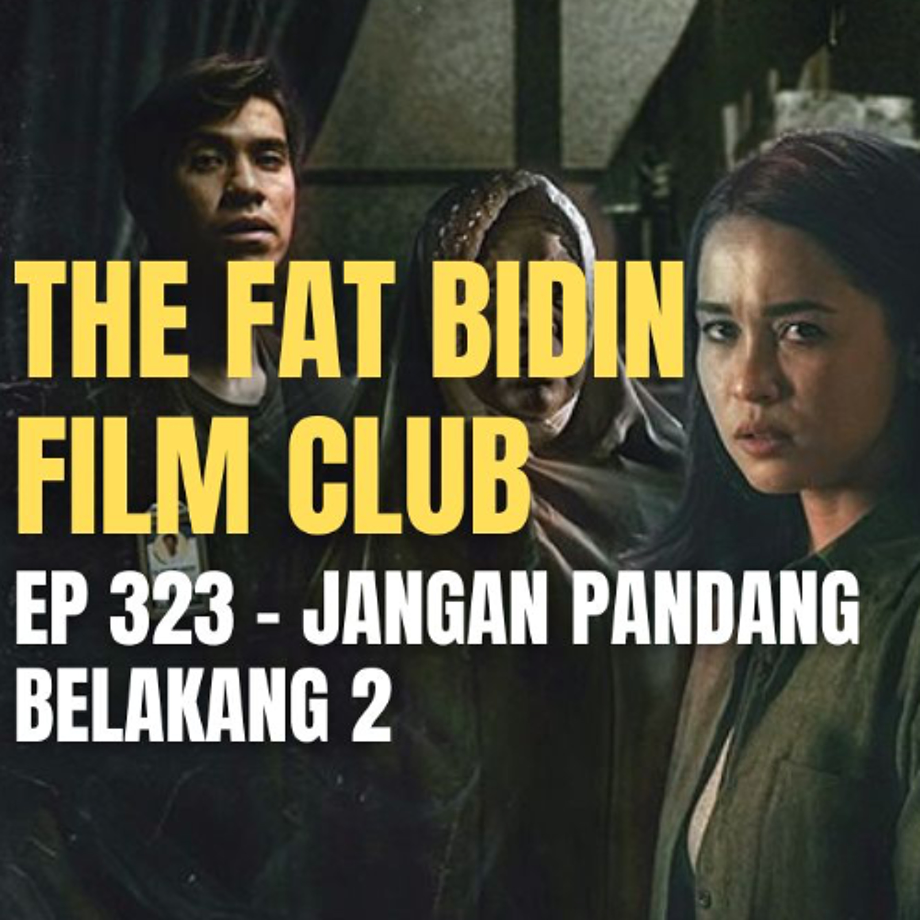 The Fat Bidin Film Club (Ep 323) - Jangan Pandang Belakang 2 episode artwork