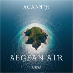 Acanth - Aegean Air [Ethno Electronica]