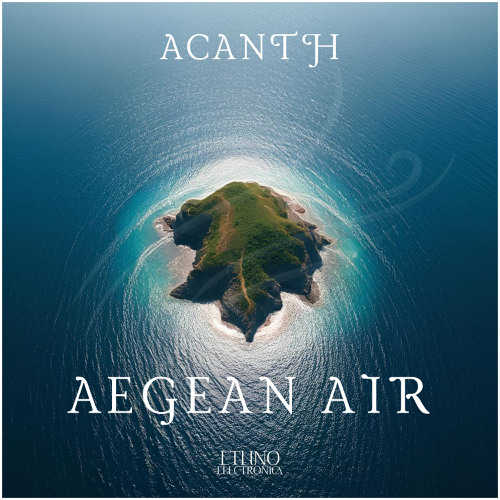 Acanth - Aegean Air [Ethno Electronica]