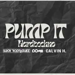 PUMP IT (Luca Rodriguez X DOMII X Calvin H. Remix)