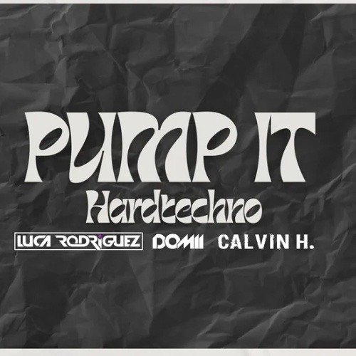 PUMP IT (Luca Rodriguez X DOMII X Calvin H. Remix)