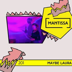 Mantissa Mix 201: Maybe Laura