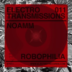 ELECTRO TRANSMISSIONS 011 - ER024 - NOAMM - ROBOPHILIA Album