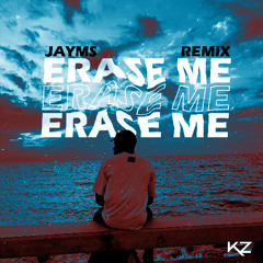 Jayms - Erase me (Kz Remix)