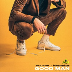 Good Man - Soul Push(britemachine remix)