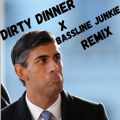 Dirty Dinner X Bassline Junkie Remix