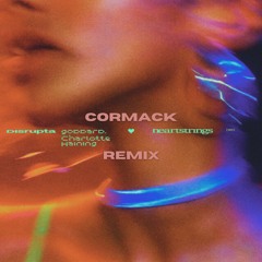 Goddard. , Disrupta, Charlotte Haining - Heartstrings (CORMACK Remix)